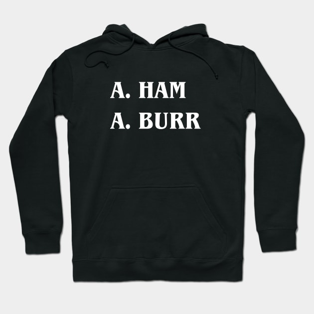 A. Ham A. Burr -  Lin Manuel Political Hoodie by Bhagila